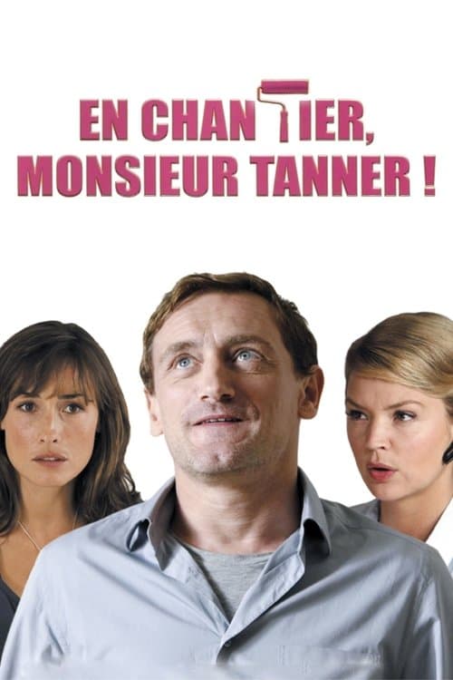 En chantier, monsieur Tanner ! (2010) movie poster