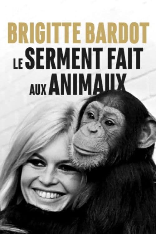 Brigitte Bardot, le serment fait aux animaux (2019) movie poster