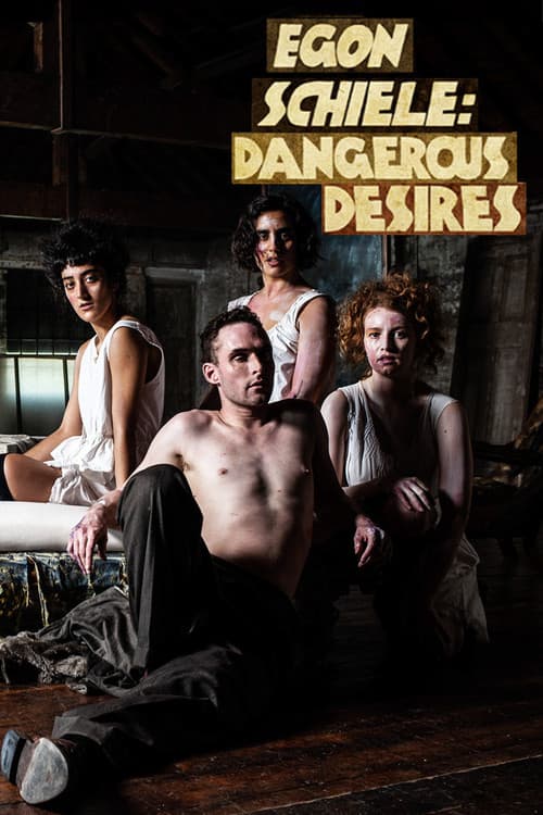 ملصق فيلم Egon Schiele: Dangerous Desires (2018)