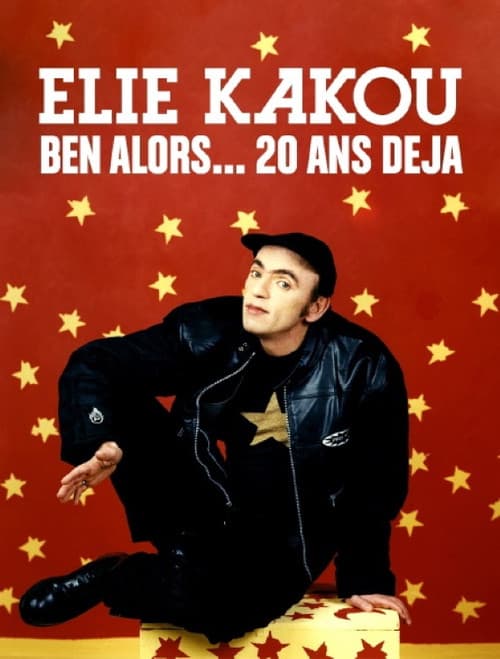 Affiche du film Élie Kakou, ben alors... 20 ans déjà (2020)