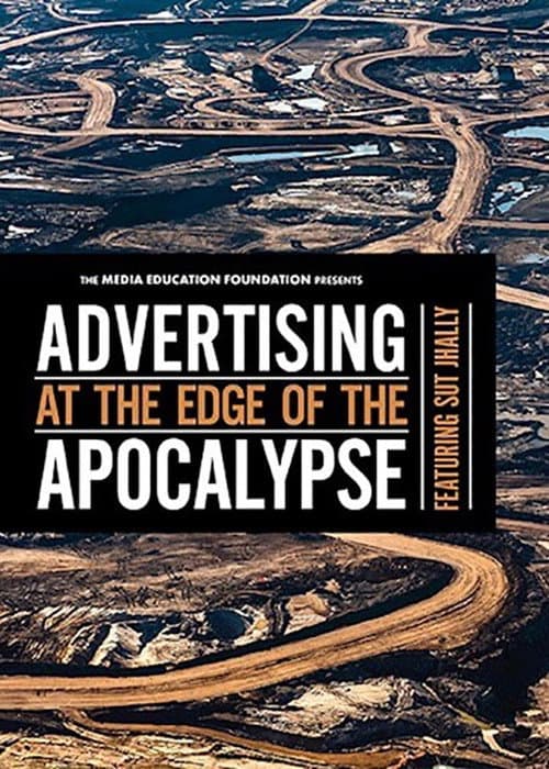 Affiche du film Advertising at the Edge of the Apocalypse (2018)