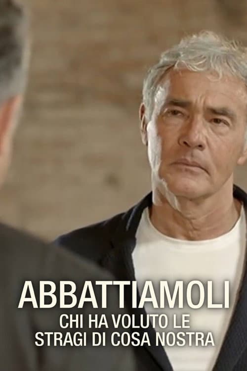 Affiche du film ABBATTIAMOLI - Chi ha voluto Le Stragi di Cosa Nostra? (2021)