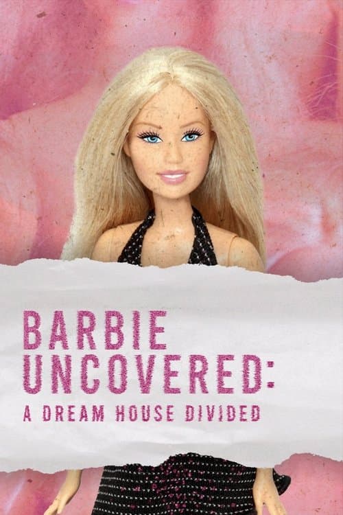 ملصق فيلم Barbie Uncovered: A Dream House Divided (2024)