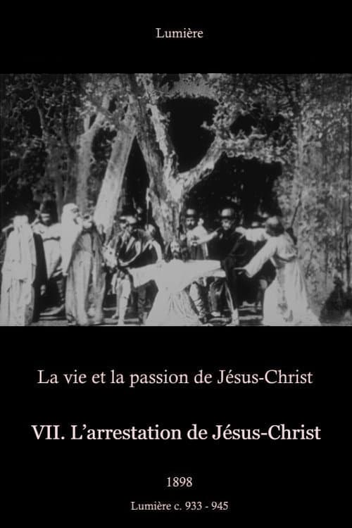 Affiche du film VII. L'arrestation de Jésus-Christ (1898)