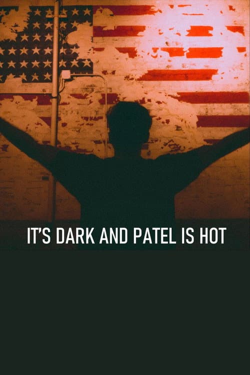 It's Dark and Patel Is Hot (2022) movie poster