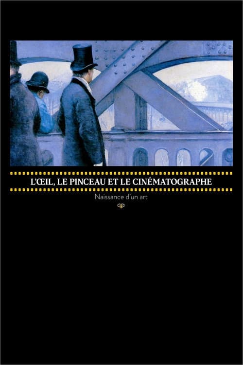 Affiche du film L’Œil, le pinceau et le cinématographe : naissance d'un art (2021)