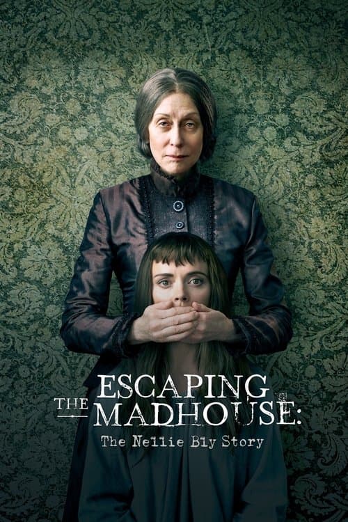 ملصق فيلم Escaping the Madhouse: The Nellie Bly Story (2019)