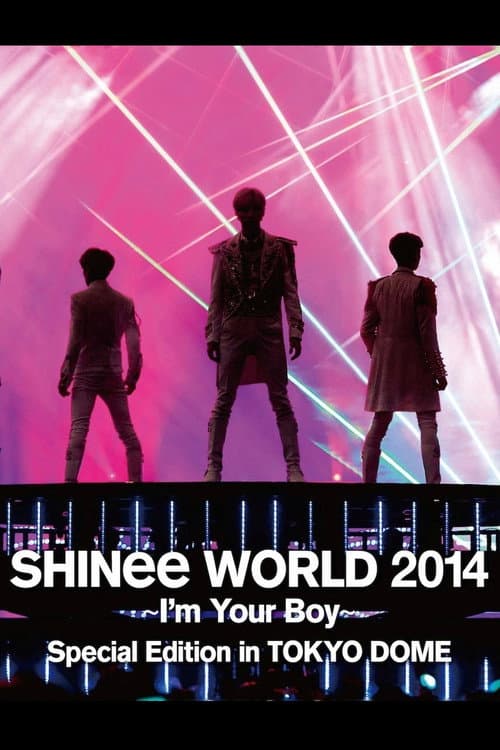 ملصق فيلم SHINEE WORLD 2014 ~I'M YOUR BOY~ IN TOKYO DOME (2014)