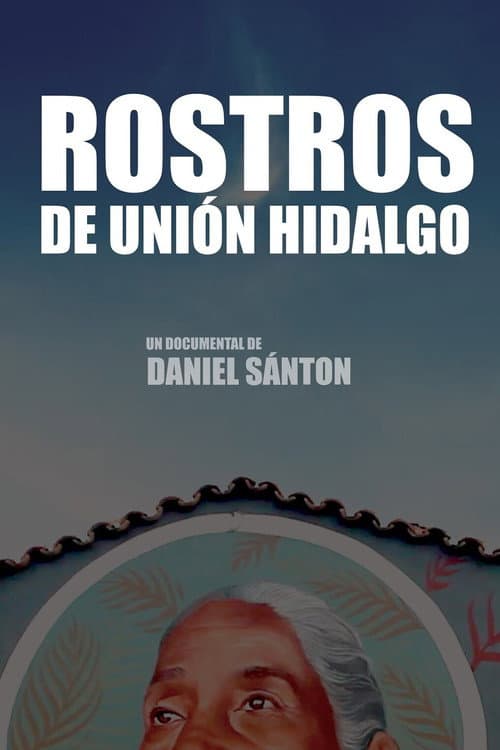 Affiche du film Rostros de Unión Hidalgo (2017)