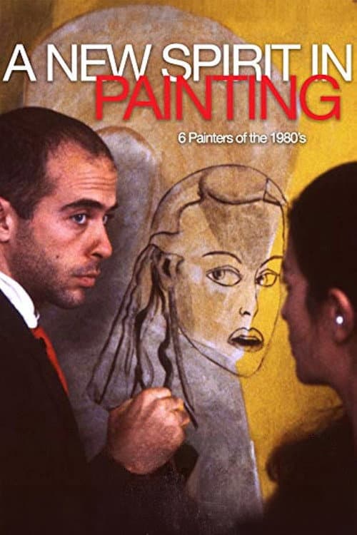 Affiche du film A New Spirit in Painting: 6 Painters of the 1980's (1984)