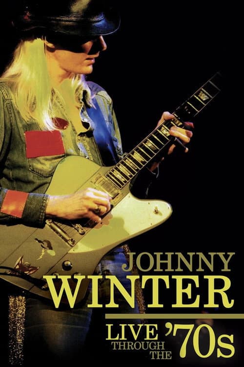 Affiche du film Johnny Winter - Live Through the '70s (2007)