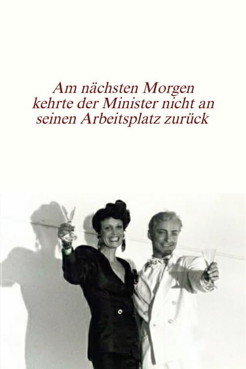 Affiche du film Am nächsten Morgen kehrte der Minister nicht an seinen Arbeitsplatz zurück (1986)