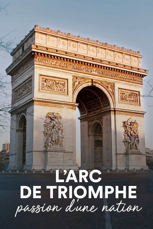 L'Arc de Triomphe, passion d'une nation (2021) movie poster