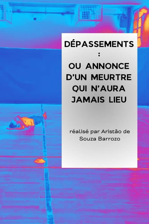 Affiche du film Dépassements : ou annonce d'un meurtre qui n'aura jamais lieu (2024)