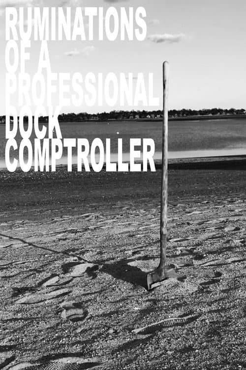 Ruminations of a Professional Dock Comptroller (2019) movie poster
