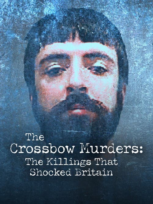 ملصق فيلم The Crossbow Murders: The Killings That Shocked Britain (2025)