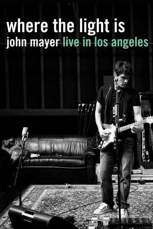 Affiche du film Where the Light Is: John Mayer Live in Los Angeles (2008)