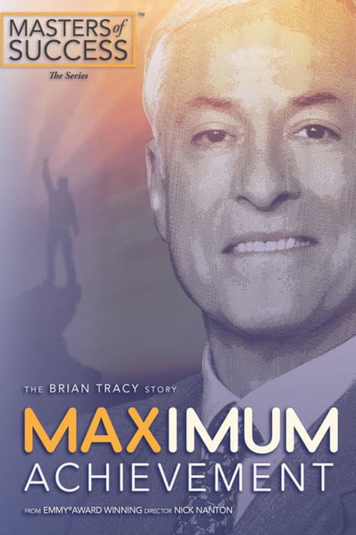 Maximum Achievement: The Brian Tracy Story (2017) movie poster
