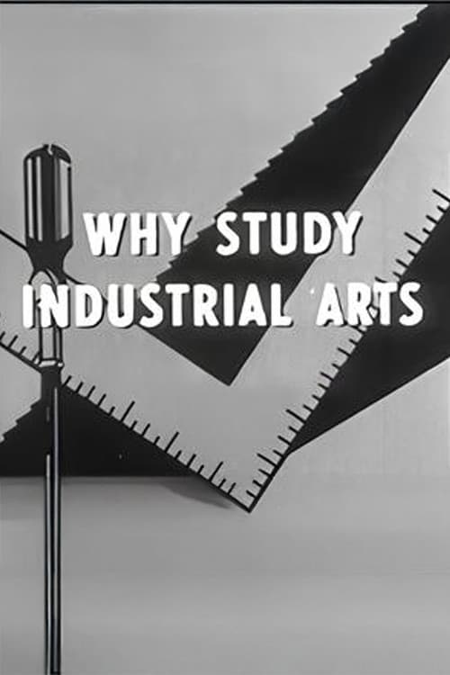 ملصق فيلم Why Study Industrial Arts (1956)