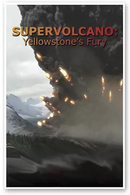 Affiche du film Supervolcano: Yellowstone's Fury (2013)