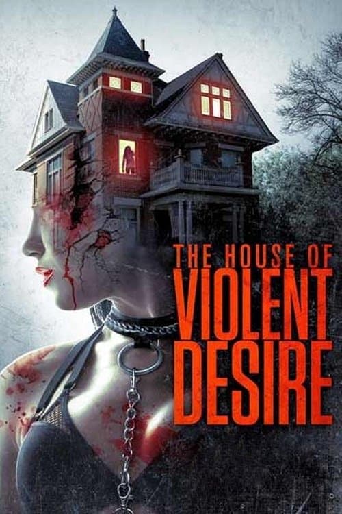 ملصق فيلم The House of Violent Desire (2018)