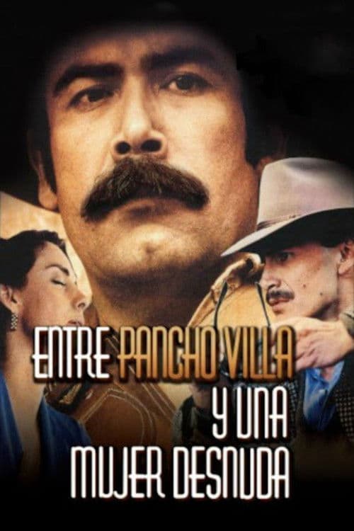 ملصق فيلم Entre Pancho Villa y una mujer desnuda (1996)