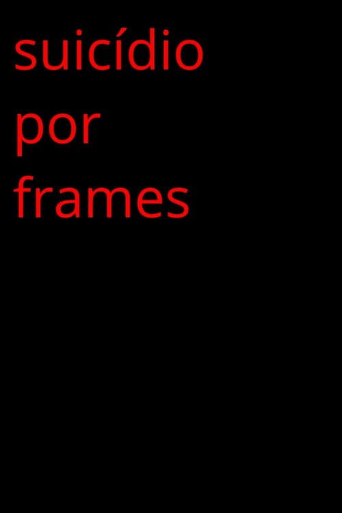 Suicídio Por Frames (2024) movie poster