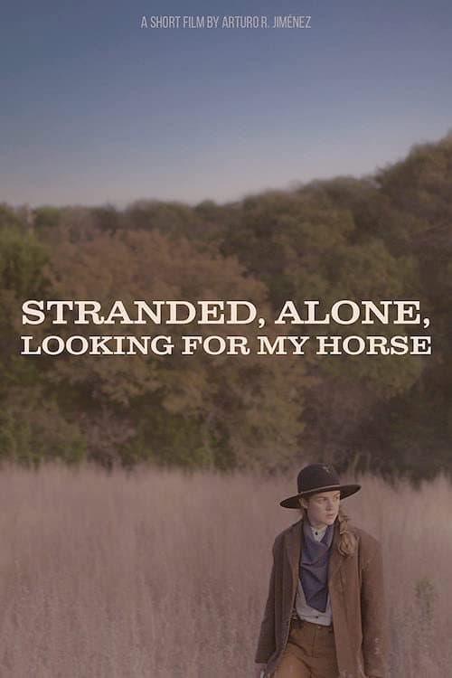 ملصق فيلم Stranded, Alone, Looking for my Horse
