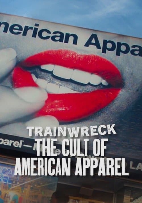 Affiche du film Trainwreck: The Cult of American Apparel (2025)