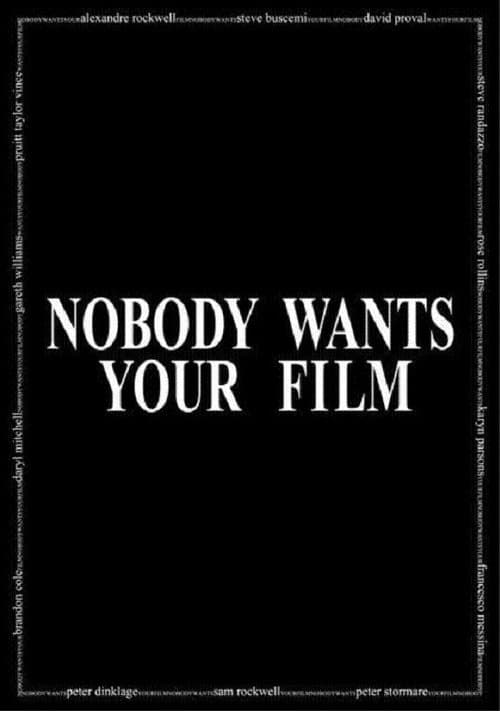 Nobody Wants Your Film (2005) movie poster