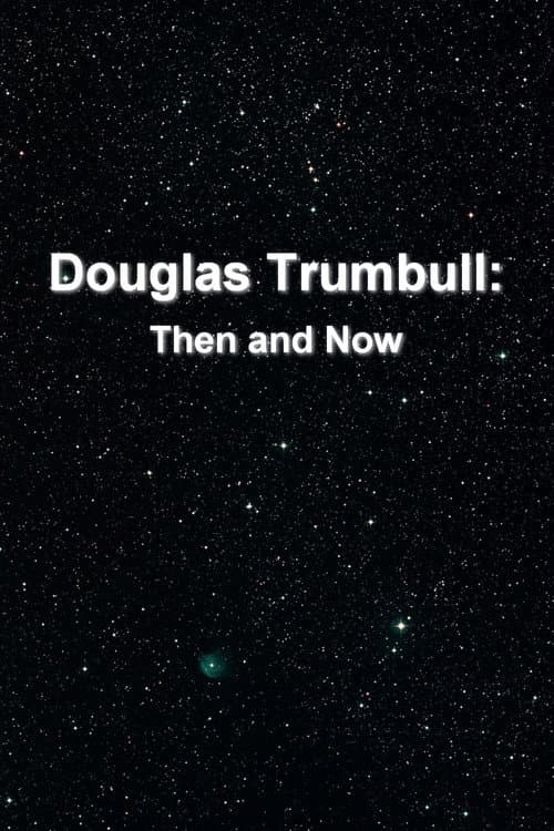 Douglas Trumbull: Then and Now (2002) movie poster
