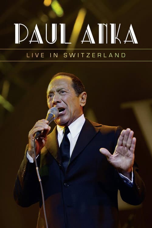 Paul Anka - Live in Switzerland (2013) movie poster
