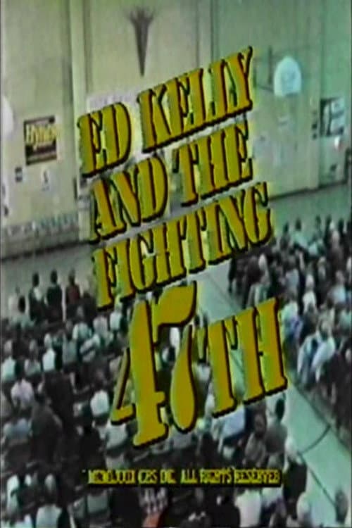 Ed Kelly and the Fighting 47th (1979) movie poster