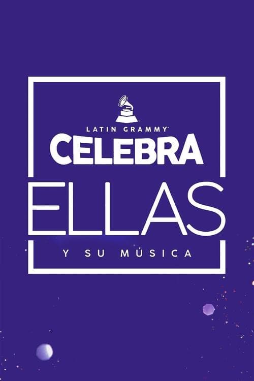 Affiche du film Latin GRAMMY Celebra: Ellas y Su Música (2021)