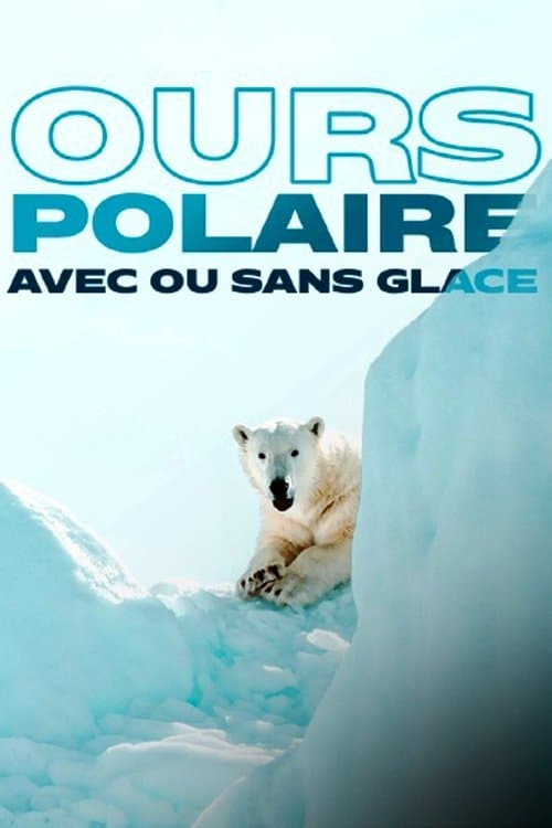 ملصق فيلم Ours polaire, avec ou sans glace ? (2005)
