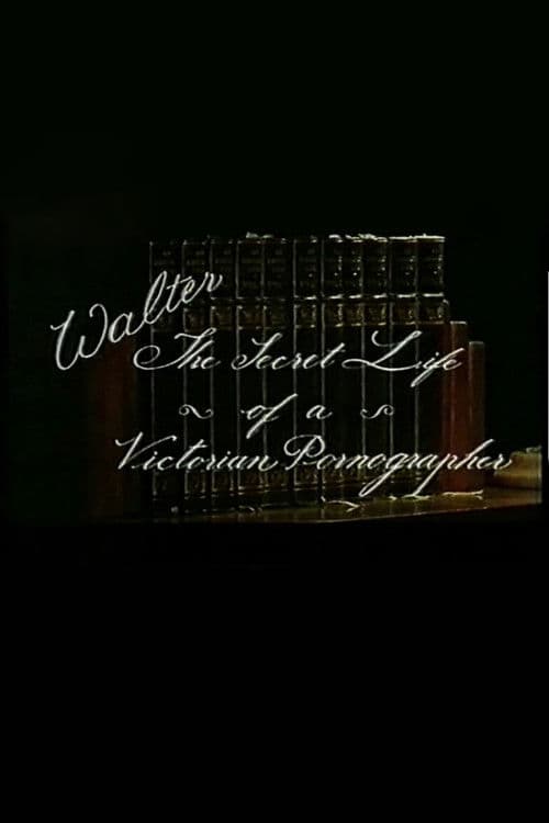 ملصق فيلم Walter: The secret life of a victorian pornographer (2000)