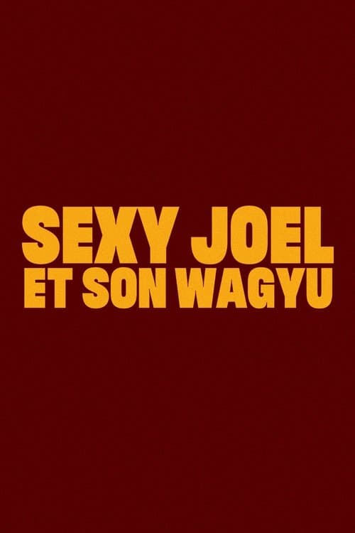 Sexy Joel et son wagyu (2023) movie poster