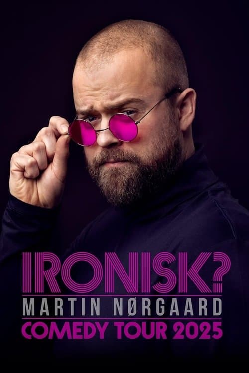 Martin Nørgaard: Ironisk? (2025) movie poster
