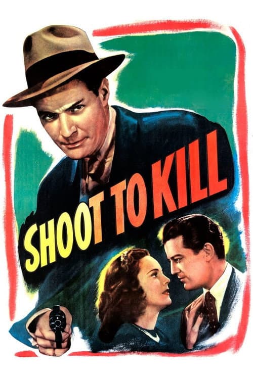 ملصق فيلم Shoot to Kill (1947)
