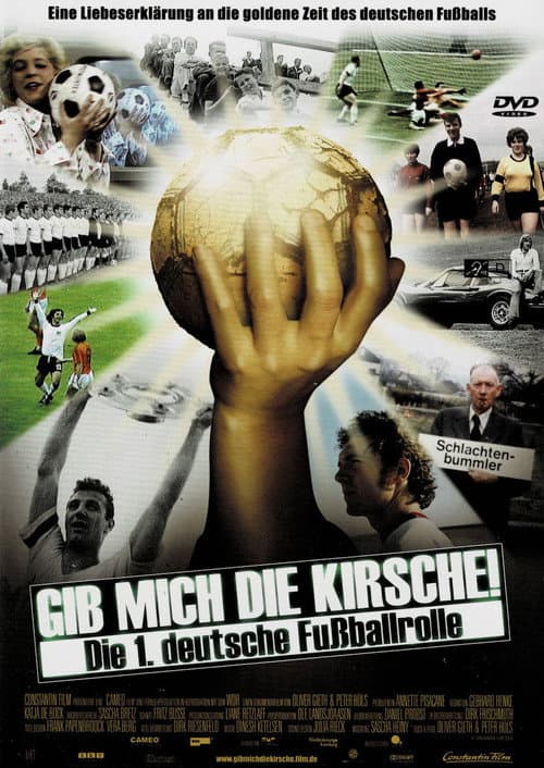Gib mich die Kirsche! – Die 1. deutsche Fußballrolle (2004) movie poster
