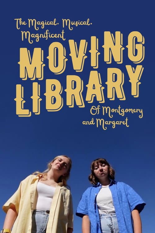 ملصق فيلم The Magical, Musical, Magnificent Moving Library of Montgomery and Margaret (2025)
