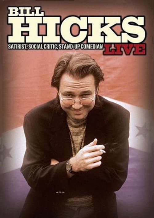 ملصق فيلم Bill Hicks Live: Satirist, Social Critic, Stand-up Comedian (2004)