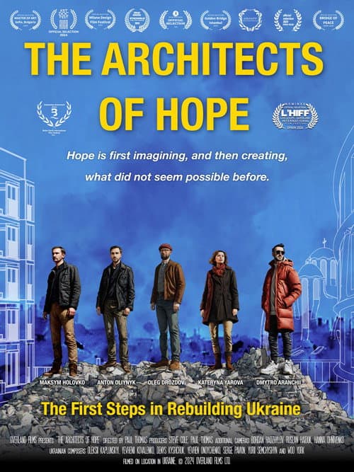 Affiche du film The Architects of Hope: The First Steps in Rebuilding Ukraine (2024)