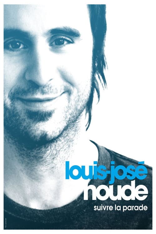 Affiche du film Louis-José Houde : Suivre la parade (2010)