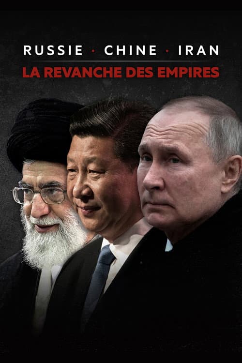 ملصق فيلم Russie, Chine, Iran : La revanche des empires (2024)