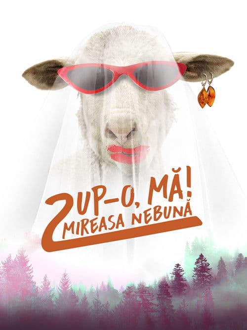 Pup-o, mă! 2: Mireasa nebună (2021) movie poster