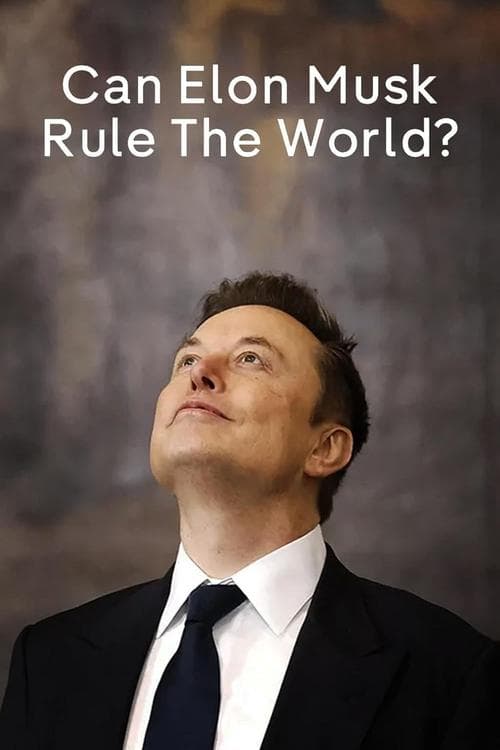 ملصق فيلم Can Elon Musk Rule the World? (2025)