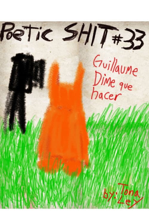 Poemas de la Poetic Shit #33 - Guillaume dime que hacer (2025) movie poster