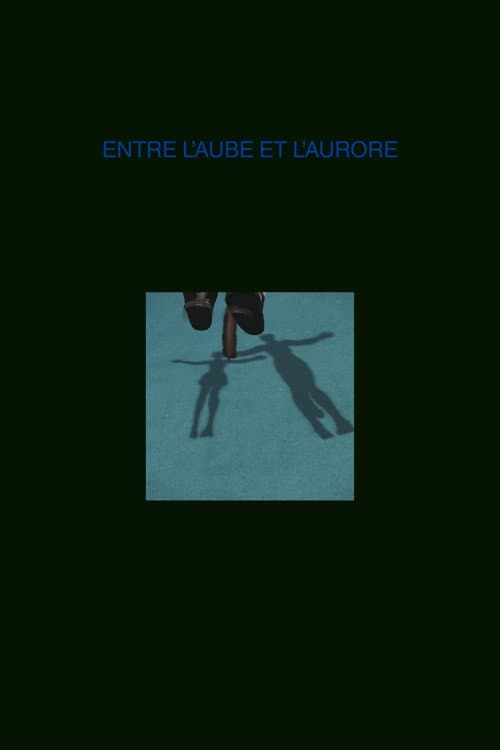 Entre l'Aube et l'Aurore (2025) movie poster