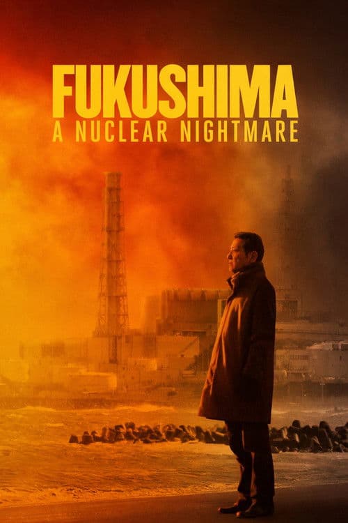 ملصق فيلم Fukushima: A Nuclear Nightmare (2026)
